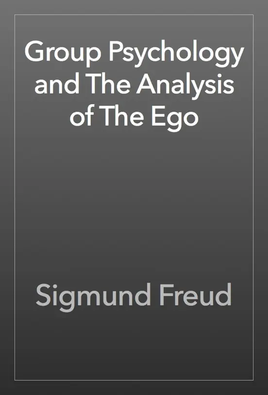 Group Psychology and The Analysis of The Ego