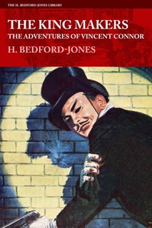 The King Makers: The Adventures of Vincent Connor by H. Bedford-Jones