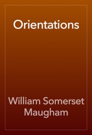 Orientations - William Somerset Maugham