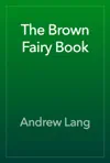 The Brown Fairy Book by Andrew Lang Book Summary, Reviews and Downlod