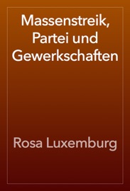 Massenstreik, Partei und Gewerkschaften - Rosa Luxemburg