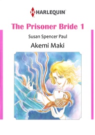 The Prisoner Bride 1 (Harlequin Comics) - Akemi Maki & Susan Spencer Paul