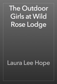 The Outdoor Girls at Wild Rose Lodge