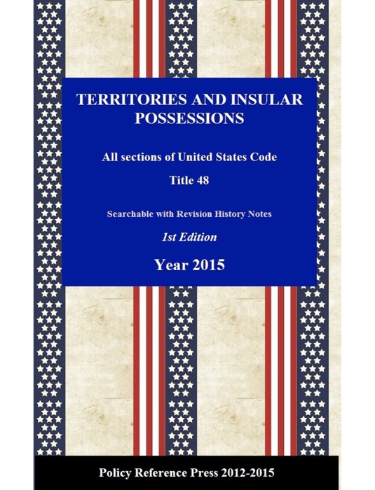 U.S. Territory and Insular Possession Law 2015 (Annotated)