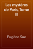 Les mystères de Paris, Tome III - Eugène Sue