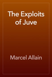The Exploits of Juve - Marcel Allain