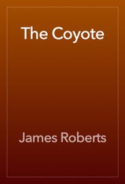 The Coyote - James Roberts