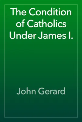 Read: The Book Condition of Catholics Under James I.