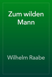 Zum wilden Mann - Wilhelm Raabe