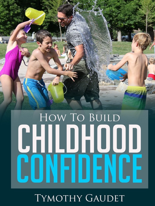 How to Build Childhood Confidence