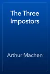 The Three Impostors by Arthur Machen Book Summary, Reviews and Downlod