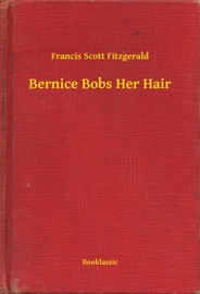 Bernice Bobs Her Hair - Francis Scott Fitzgerald