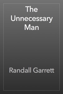 The Unnecessary Man