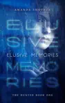 Elusive Memories by Amanda Shofner Book Summary, Reviews and Downlod