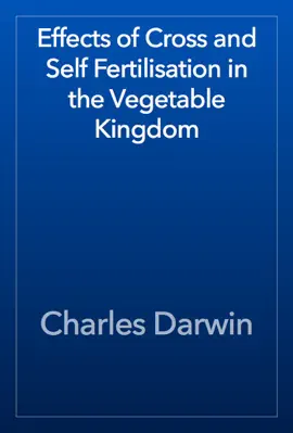 Read: Effects of Cross and Self Fertilisation in the Book Vegetable Kingdom