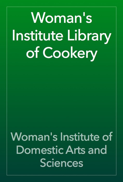 Woman's Institute Library of Cookery