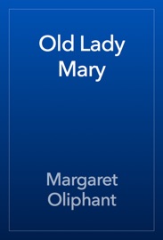 Old Lady Mary - Margaret Oliphant