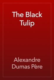 The Black Tulip - Alexandre Dumas
