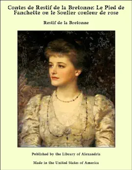 Read: Contes de Restif de Book la Bretonne: Le Pied de Fanchette ou le Soulier couleur de rose