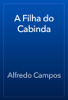 A Filha do Cabinda - Alfredo Campos