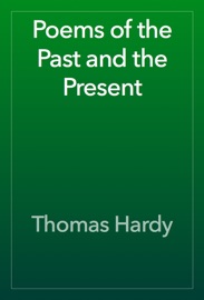 Poems of the Past and the Present - Thomas Hardy
