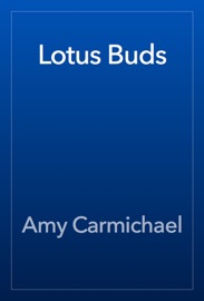 Lotus Buds - Amy Carmichael