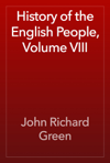 History of the English People, Volume VIII
