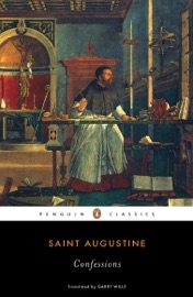 Confessions - Augustine of Hippo & Garry Wills
