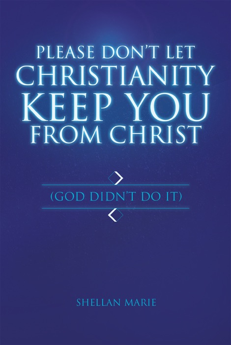 Please Don’T Let Christianity Keep You from Christ