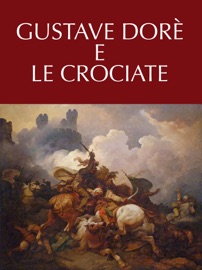 GUSTAVE DORE E LE CROCIATE