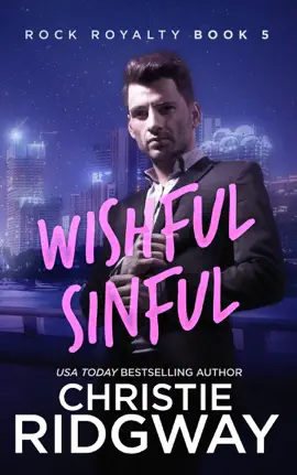 Read: Book Wishful Sinful (Rock Royalty Book 5)