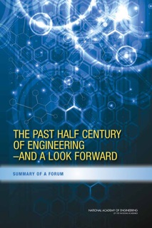 The Past Half Century of Engineering---And a Look Forward by Steve Olson