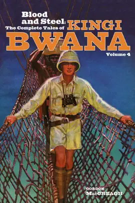 Read: Blood Book and Steel: The Complete Tales of Kingi Bwana, Volume 4