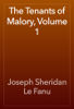 The Tenants of Malory, Volume 1 - Joseph Sheridan Le Fanu