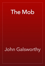 The Mob - John Galsworthy