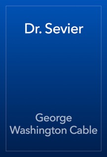 Dr. Sevier by George Washington Cable