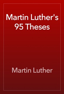 Martin Luther's 95 Theses by Martin Luther