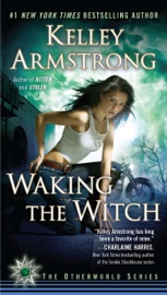 Waking the Witch - Kelley Armstrong