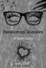 Paranormal Romance: A Short Story - Yari Garcia