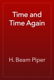 Time and Time Again - H. Beam Piper