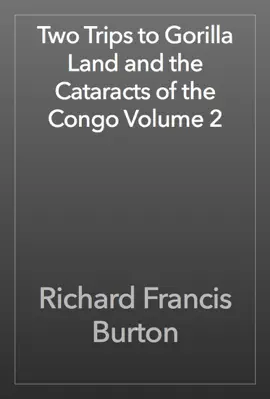 Read: Two Trips to Gorilla Land and the Cataracts of the Book Congo Volume 2