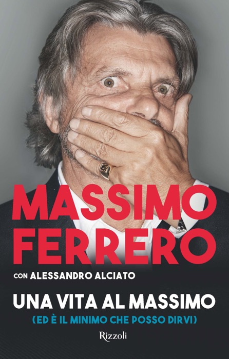 DOWNLOAD ~ Una vita al massimo # by Massimo Ferrero ~ Book PDF Kindle ePub Free