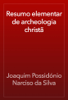 Resumo elementar de archeologia christã - Joaquim Possidónio Narciso da Silva