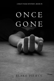 Book Once Gone (a Riley Paige Mystery—Book 1) - Blake Pierce