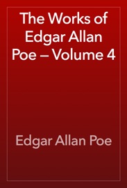 The Works of Edgar Allan Poe — Volume 4 - Edgar Allan Poe