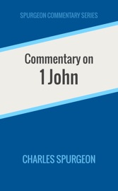 Commentary on 1 John - Charles Spurgeon