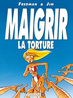 Maigrir, la torture - Maigrir, le supplice by Jim & Fredman