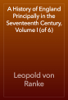 A History of England Principally in the Seventeenth Century, Volume I (of 6) - Leopold von Ranke