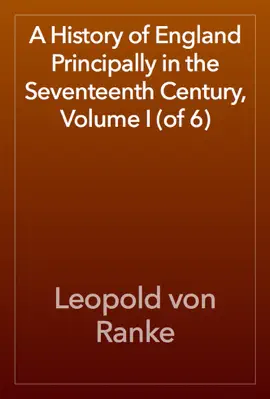 Read: A History of England Principally in the Seventeenth Century, Volume I (of Book 6)