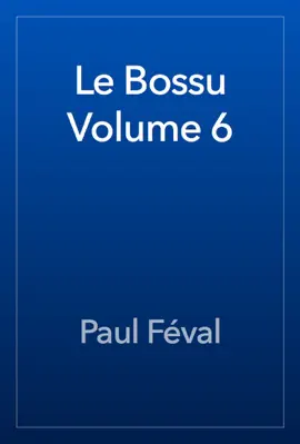 Read: Book Le Bossu Volume 6